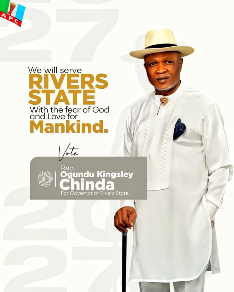 We will serve Rivers State with the fear of God and love for mankind. Vote Rep. Ogundu Kingsley Chinda for Governor.